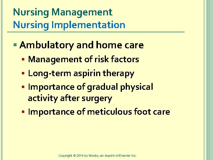 Nursing Management Nursing Implementation § Ambulatory and home care § Management of risk factors