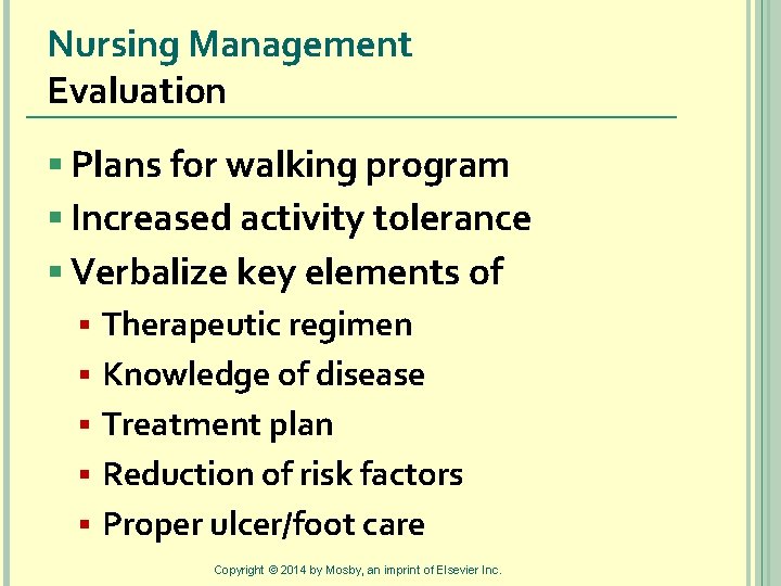 Nursing Management Evaluation § Plans for walking program § Increased activity tolerance § Verbalize