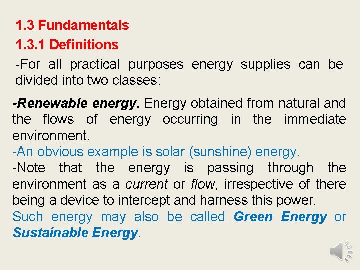 1. 3 Fundamentals 1. 3. 1 Definitions -For all practical purposes energy supplies can