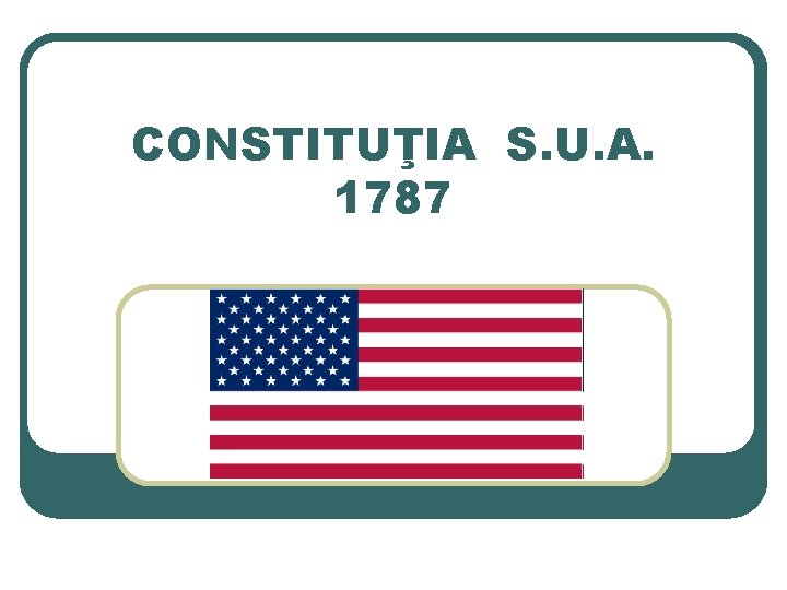 CONSTITUŢIA S. U. A. 1787 