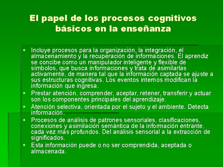 El papel de los procesos cognitivos básicos en la enseñanza § Incluye procesos para