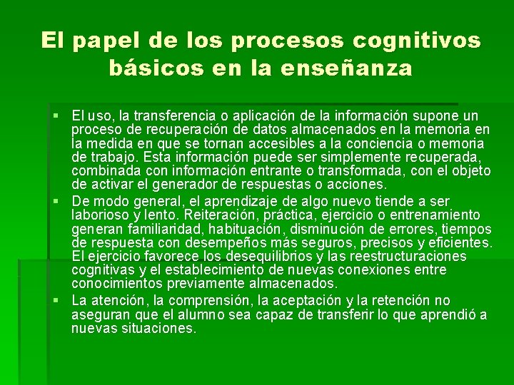 El papel de los procesos cognitivos básicos en la enseñanza § El uso, la