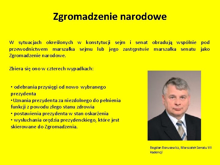 Zgromadzenie narodowe W sytuacjach określonych w konstytucji sejm i senat obradują wspólnie pod przewodnictwem