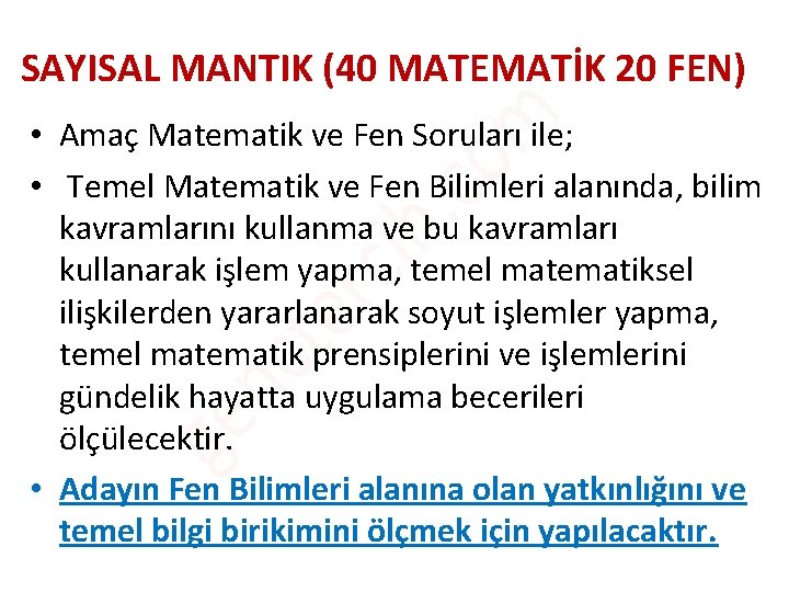 SAYISAL MANTIK (40 MATEMATİK 20 FEN) • Amaç Matematik ve Fen Soruları ile; •