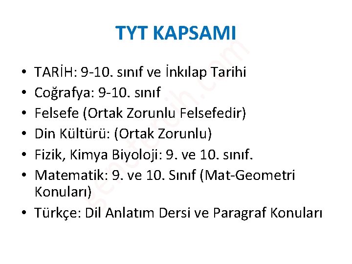 TYT KAPSAMI TARİH: 9 -10. sınıf ve İnkılap Tarihi Coğrafya: 9 -10. sınıf Felsefe