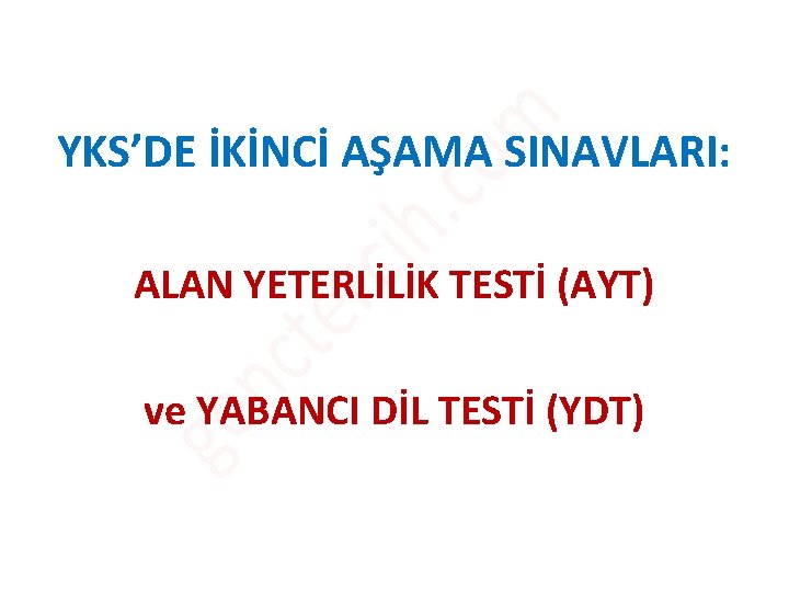 YKS’DE İKİNCİ AŞAMA SINAVLARI: ALAN YETERLİLİK TESTİ (AYT) ve YABANCI DİL TESTİ (YDT) 