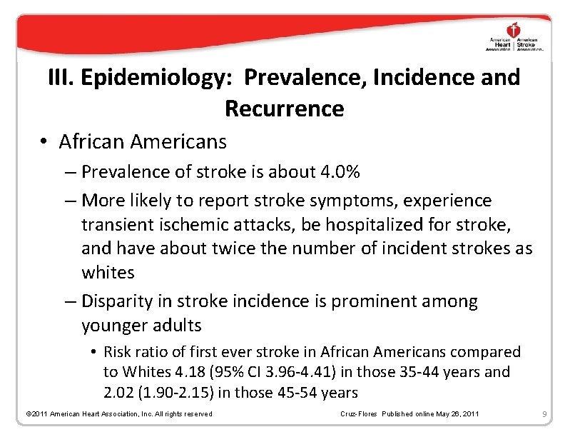 III. Epidemiology: Prevalence, Incidence and Recurrence • African Americans – Prevalence of stroke is