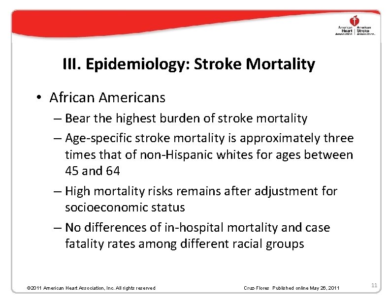 III. Epidemiology: Stroke Mortality • African Americans – Bear the highest burden of stroke