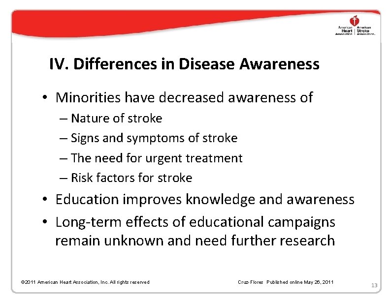 IV. Differences in Disease Awareness • Minorities have decreased awareness of – Nature of