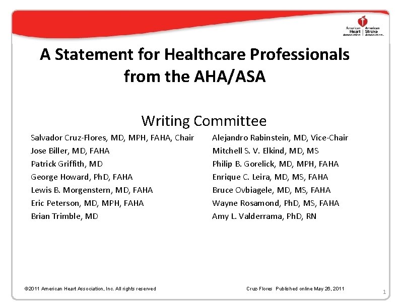 A Statement for Healthcare Professionals from the AHA/ASA Writing Committee Salvador Cruz-Flores, MD, MPH,