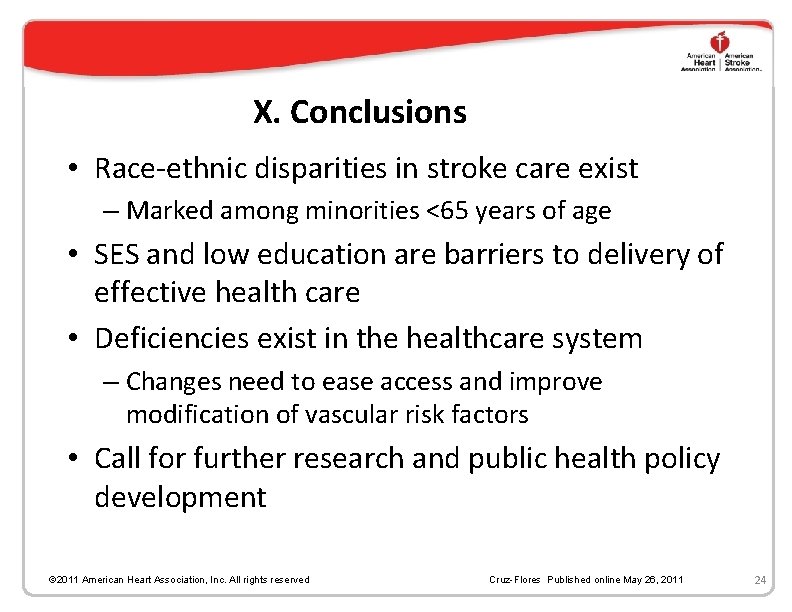 X. Conclusions • Race-ethnic disparities in stroke care exist – Marked among minorities <65