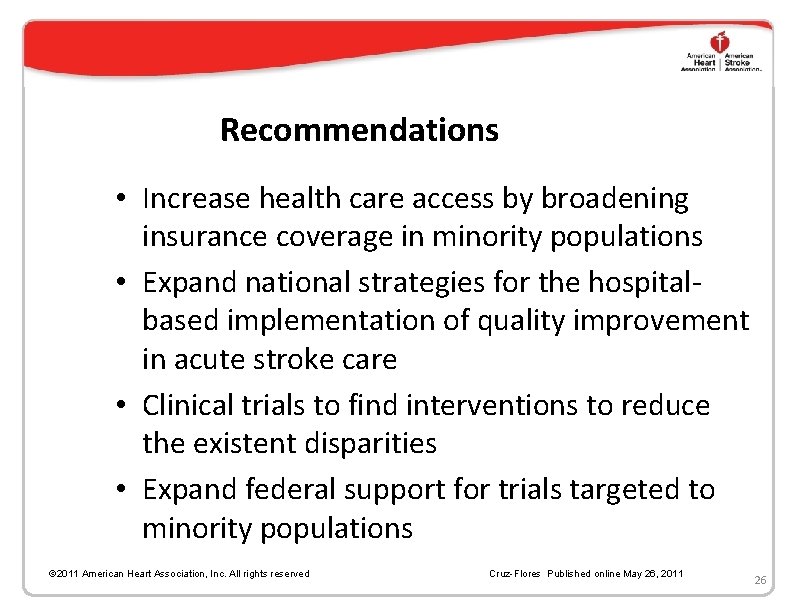 Recommendations • Increase health care access by broadening insurance coverage in minority populations •