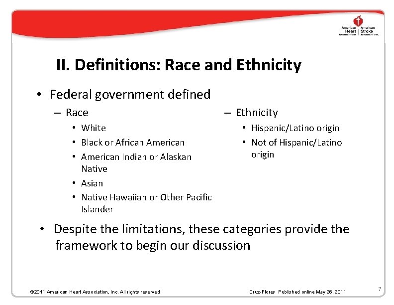 II. Definitions: Race and Ethnicity • Federal government defined – Race • White •