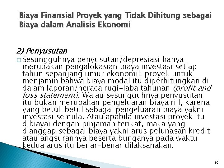 Biaya Finansial Proyek yang Tidak Dihitung sebagai Biaya dalam Analisis Ekonomi 2) Penyusutan �