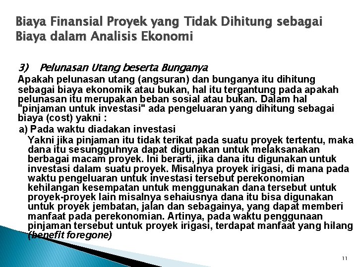 Biaya Finansial Proyek yang Tidak Dihitung sebagai Biaya dalam Analisis Ekonomi 3) Pelunasan Utang