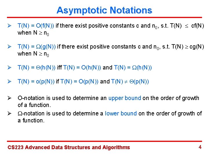 Asymptotic Notations Ø T(N) = O(f(N)) if there exist positive constants c and n