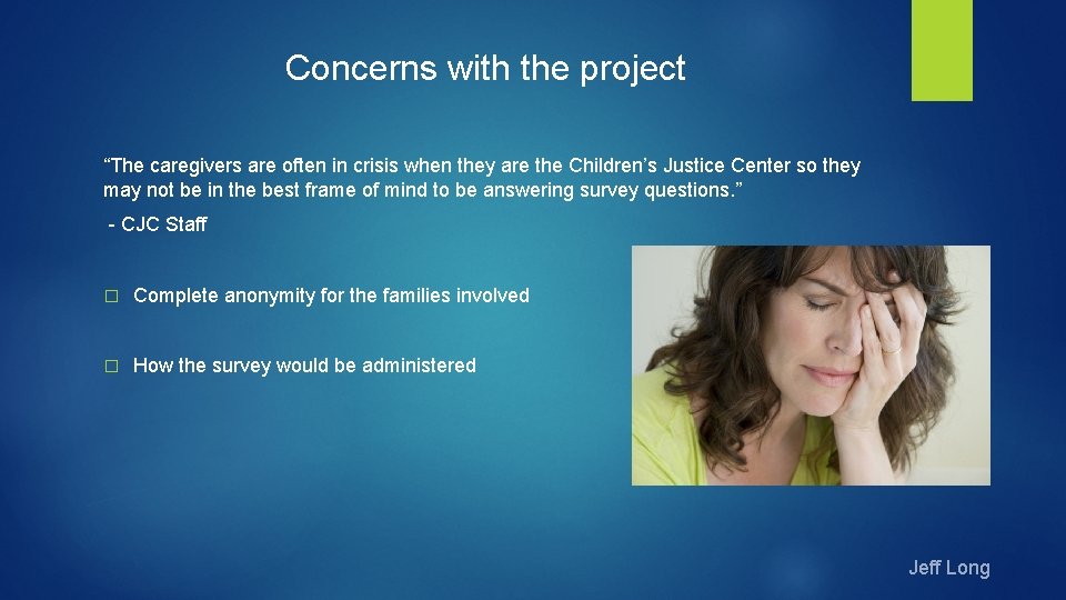 Concerns with the project “The caregivers are often in crisis when they are the