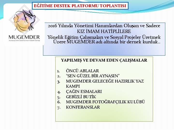 EĞİTİME DESTEK PLATFORMU TOPLANTISI 2016 Yılında Yönetimi Hanımlardan Oluşan ve Sadece KIZ İMAM HATİPLİLERE