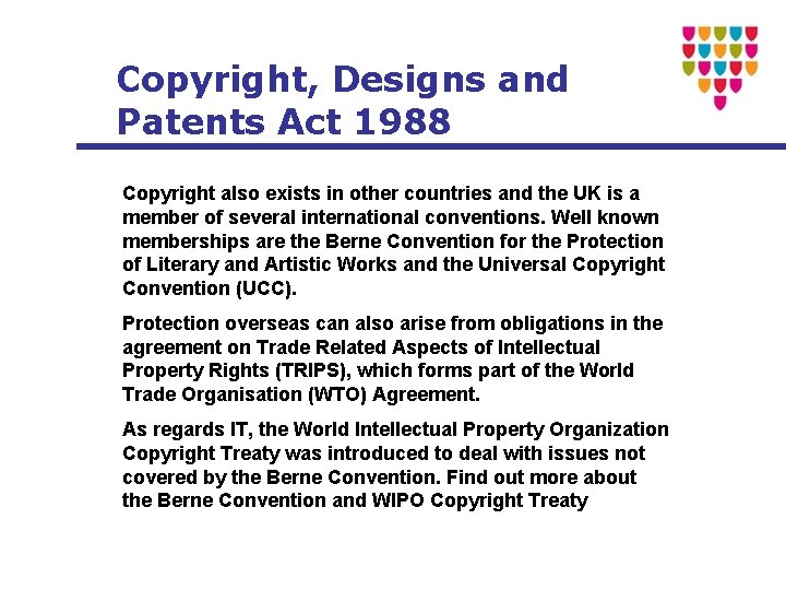 Copyright, Designs and Patents Act 1988 Copyright also exists in other countries and the