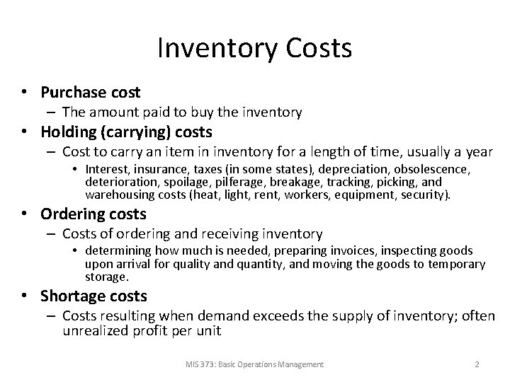 Inventory Costs • Purchase cost – The amount paid to buy the inventory •