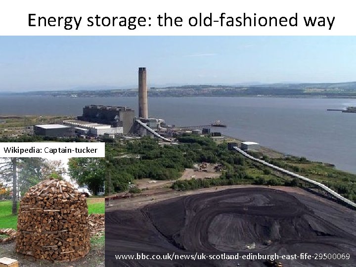 Energy storage: the old-fashioned way Wikipedia: Captain-tucker www. bbc. co. uk/news/uk-scotland-edinburgh-east-fife-29500069 