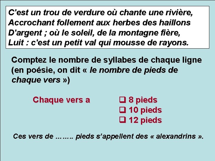 C'est un trou de verdure où chante une rivière, Accrochant follement aux herbes des