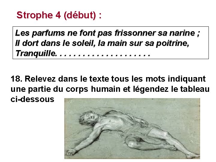 Strophe 4 (début) : Les parfums ne font pas frissonner sa narine ; Il