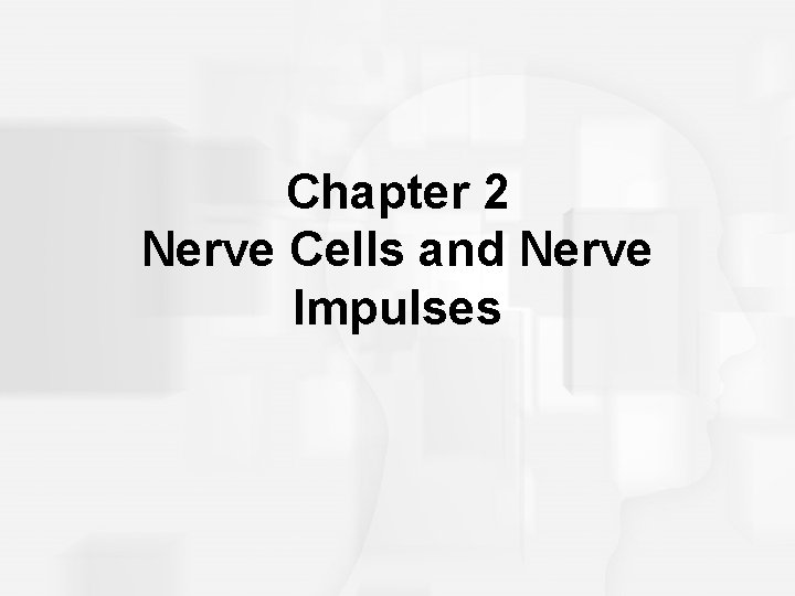 Chapter 2 Nerve Cells and Nerve Impulses 