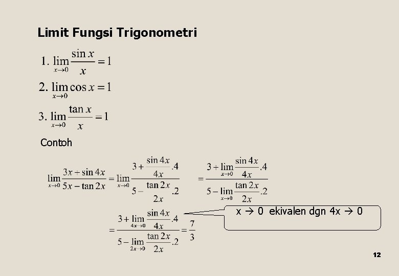Limit Fungsi Trigonometri Contoh x 0 ekivalen dgn 4 x 0 12 