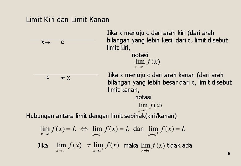 Limit Kiri dan Limit Kanan x Jika x menuju c dari arah kiri (dari