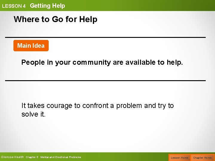 LESSON 4 Getting Help Where to Go for Help Main Idea People in your
