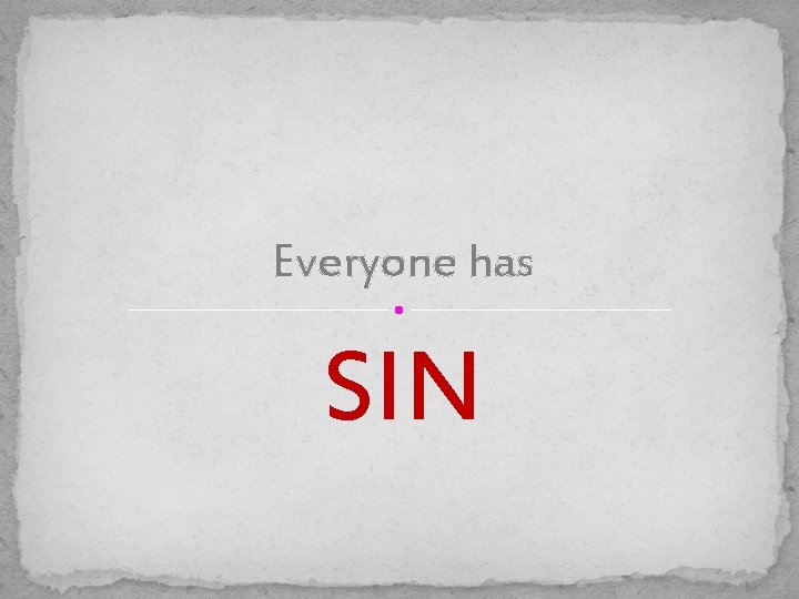 Everyone has SIN 