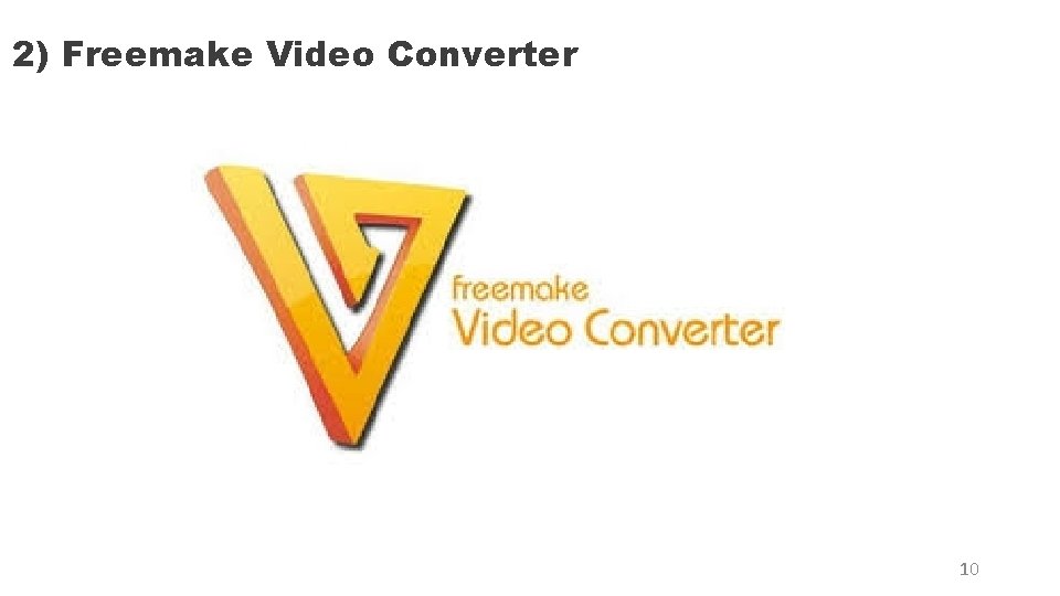 2) Freemake Video Converter 10 