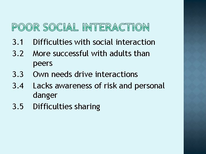 3. 1 3. 2 3. 3 3. 4 3. 5 Difficulties with social interaction