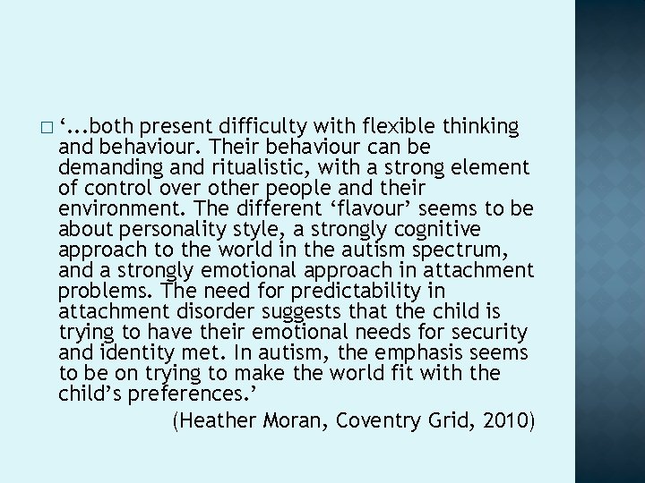 � ‘. . . both present difficulty with flexible thinking and behaviour. Their behaviour