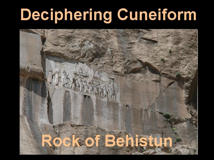 Deciphering Cuneiform Rock of Behistun 