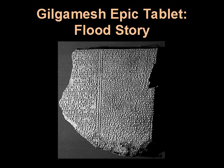 Gilgamesh Epic Tablet: Flood Story 