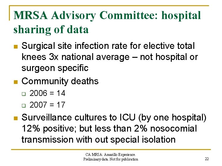 MRSA Advisory Committee: hospital sharing of data n n Surgical site infection rate for