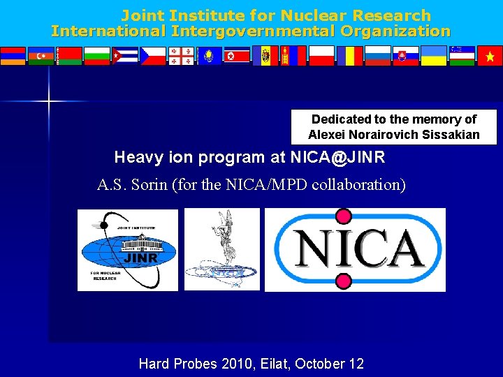 Joint Institute for Nuclear Research International Intergovernmental Organization Dedicated to the memory of Alexei