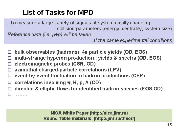 List of Tasks for MPD. . To measure a large variety of signals at