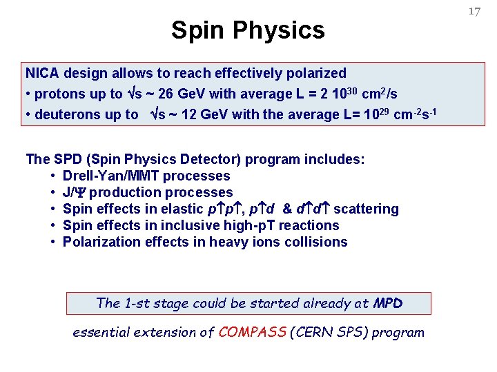 Spin Physics NICA design allows to reach effectively polarized • protons up to s