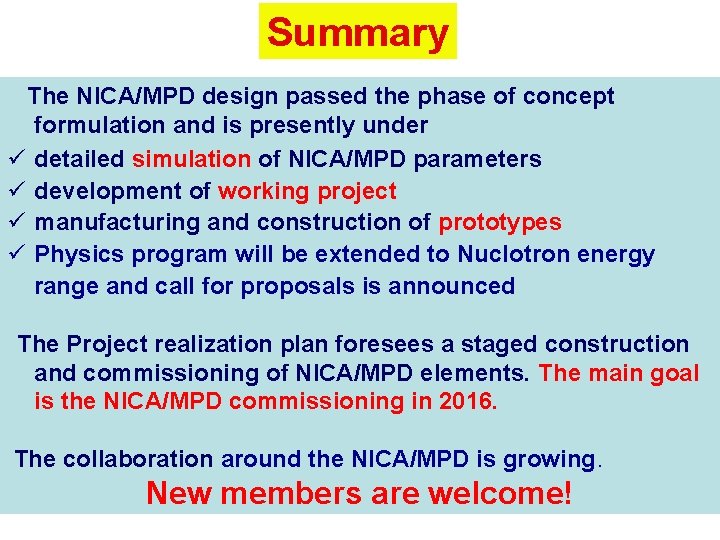 Summary The NICA/MPD design passed the phase of concept formulation and is presently under