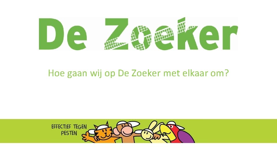 Hoe gaan wij op De Zoeker met elkaar om? 