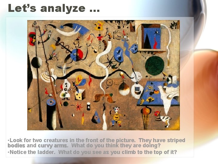 Let’s analyze … • Look for two creatures in the front of the picture.