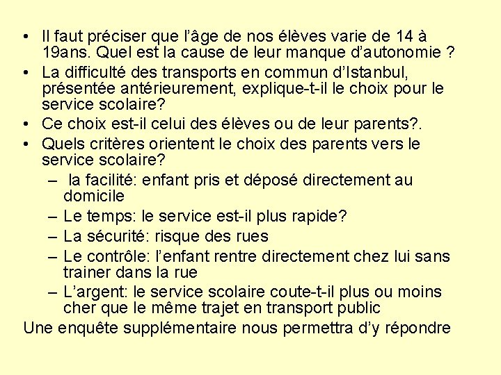  • Il faut préciser que l’âge de nos élèves varie de 14 à