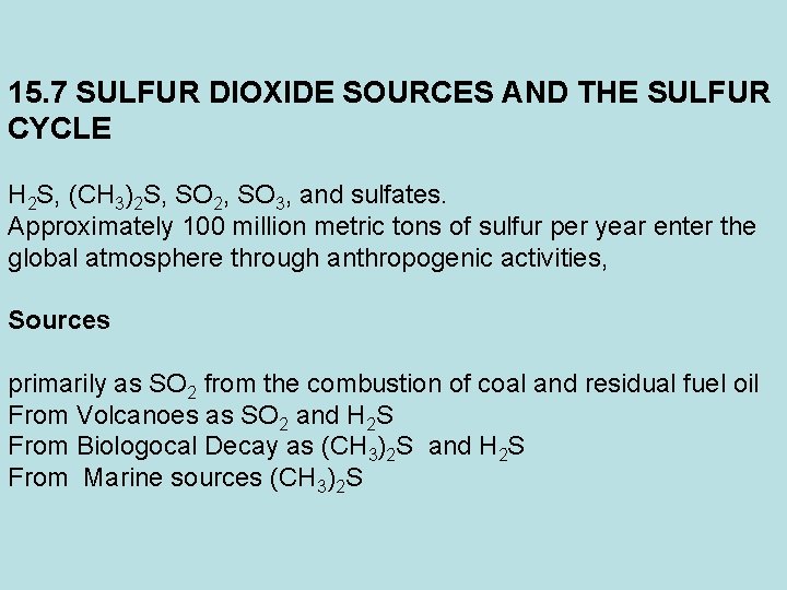 15. 7 SULFUR DIOXIDE SOURCES AND THE SULFUR CYCLE H 2 S, (CH 3)2