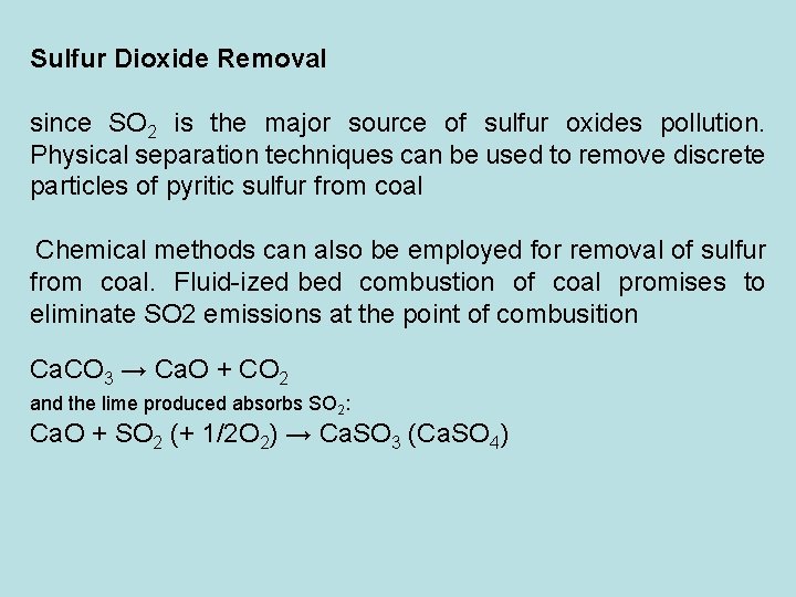Sulfur Dioxide Removal since SO 2 is the major source of sulfur oxides pollution.