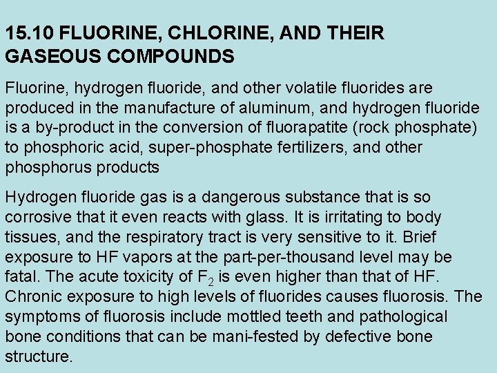 15. 10 FLUORINE, CHLORINE, AND THEIR GASEOUS COMPOUNDS Fluorine, hydrogen fluoride, and other volatile