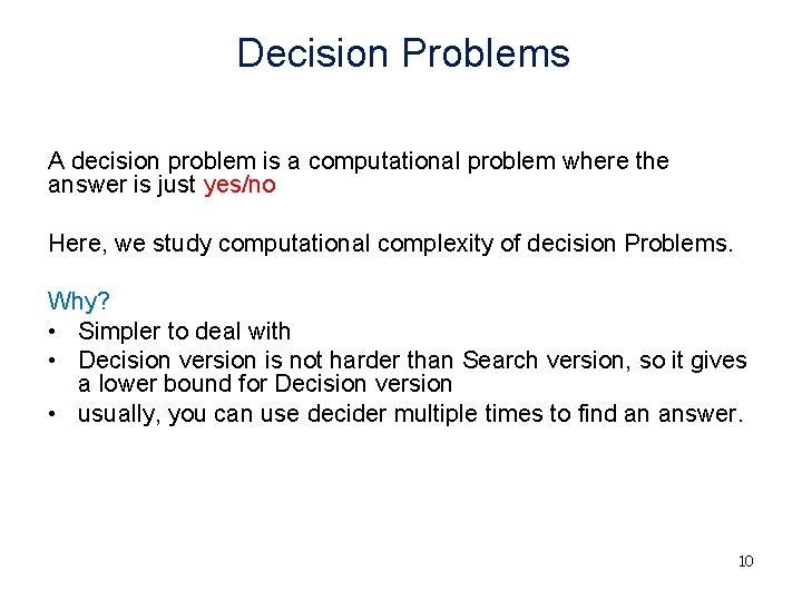 Decision Problems A decision problem is a computational problem where the answer is just Decision Problems A decision problem is a computational problem where the answer is just