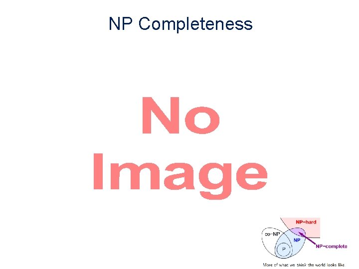 NP Completeness • 16 NP Completeness • 16